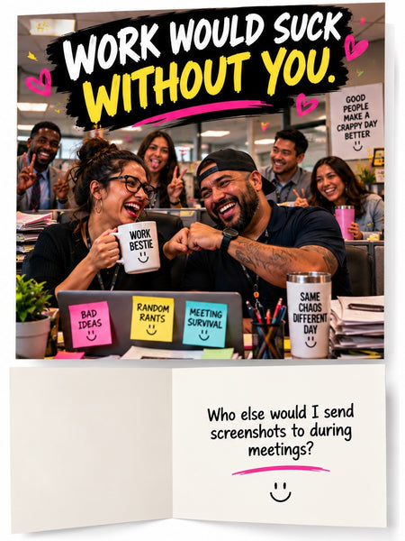 Work Would Suck Without You – Funny Work Bestie Coworker Card