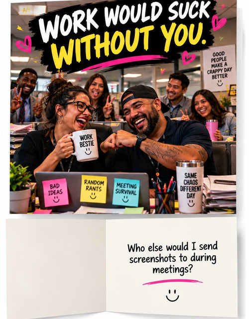 Load image into Gallery viewer, Work Would Suck Without You – Funny Work Bestie Coworker Card
